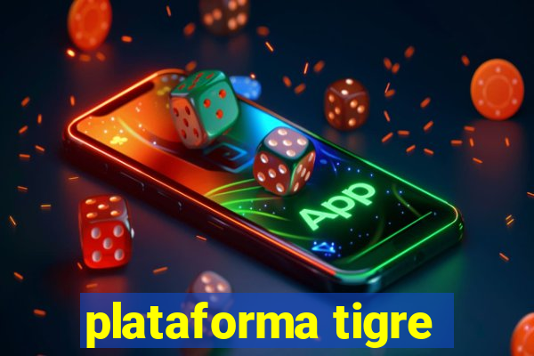 plataforma tigre